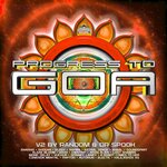 Progress To Goa, Vol 2: Progressive Psychedelic Trance By Random & Dr Spook