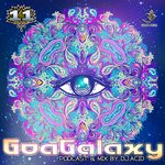 Goa Galaxy: Podcast & Mix By DJ Acid, Vol 11