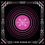 Ghedi Presents Rise Radar 02
