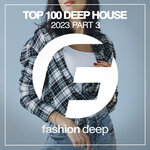 Top 100 Deep House 2023 Part 3