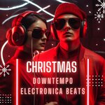 Christmas Downtempo Electronica Beats