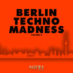 Berlin Techno Madness Vol 3