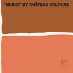 "Music" By Chateau Voltaire