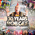 30 Years Of Rob GEE (Explicit)