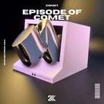 Episode Of Comet (Explicit)