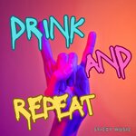 Drink And Repeat