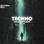 Nothing But. Techno (Raw/Deep/Hypnotic), Vol 04