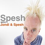 Spesh Spins Jondi & Spesh