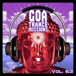 Goa Trance Missions, Vol 63: Best Of Psytrance,Techno, Hard Dance, Progressive, Tech House, Downtempo, EDM Anthems