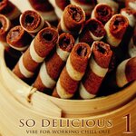 So Delicious Vol 1 - Vibe For Working Chill Out