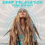 Deep Relaxation Yoga Ambient 2020 Top Hits By Doctorspook & Goadoc, Vol 1