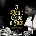I Don't Give A Fuck (Explicit)