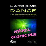 Dance Like There Is No Tomorrow (NYCKEL Cosmic Dub)
