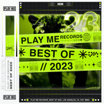Play Me: The Best Of 2023 (Explicit)