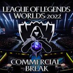 League Of Legends: Worlds 2022 Commercial Break (Original Game Soundtrack)