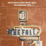 Take America: Live At Liberty Lunch, Austin TX, 11th September 1993