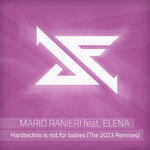 Hardtechno Is Not For Babies (The 2023 Remixes)