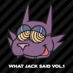 What Jack Said Vol 1
