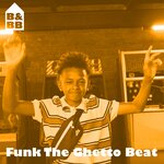 Funk The Ghetto Beat