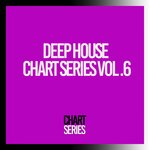 Deep House Chart Series, Vol 6