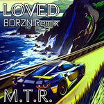 Loved (BDRZN Remix)