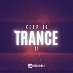 Keep It Trance, Vol 17