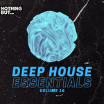 Nothing But... Deep House Essentials, Vol 16