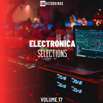 Electronica Selections, Vol 17
