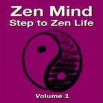 Zen Mind, Vol 1 - Step To Zen Life