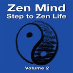 Zen Mind, Vol 2 - Step To Zen Life