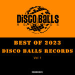 Best Of Disco Balls Records 2023, Vol 1