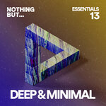 Nothing But... Deep & Minimal Essentials, Vol 13