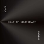 Half Of Your Heart