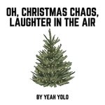 Oh, Christmas Chaos, Laughter In The Air