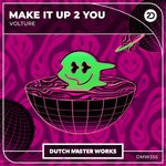 Make It Up 2 You (Extended Mix)