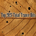 Top 2023 Total Trance Hits