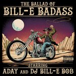The Ballad Of Bill-e Badass
