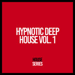 Hypnotic Deep House, Vol 1