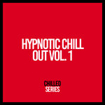 Hypnotic Chill Out, Vol 1