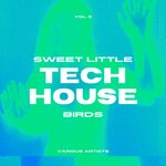 Sweet Little Tech House Birds, Vol 2