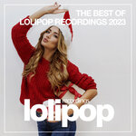 The Best Of Lolipop Recordings 2023
