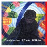 The Abduction Of The Art Of Noise