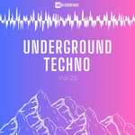 Underground Techno, Vol 25