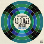 Eddie Piller & Dean Rudland Present... Acid Jazz (Not Jazz): We've Got A Funky Beat