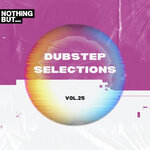 Nothing But... Dubstep Selections, Vol 25