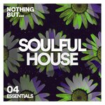 Nothing But... Soulful House Essentials, Vol 04