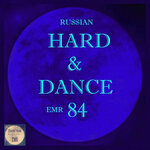 Russian Hard & Dance EMR Vol 84