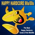 Happy Hardcore 90s/00s (The Best Happy Hardcore Tunes Of The 90s/00s)