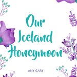 Our Iceland Honeymoon