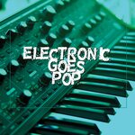 Electronic Goes Pop